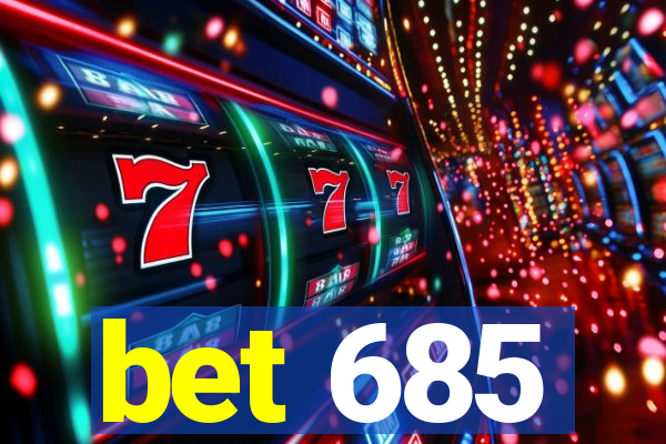 bet 685